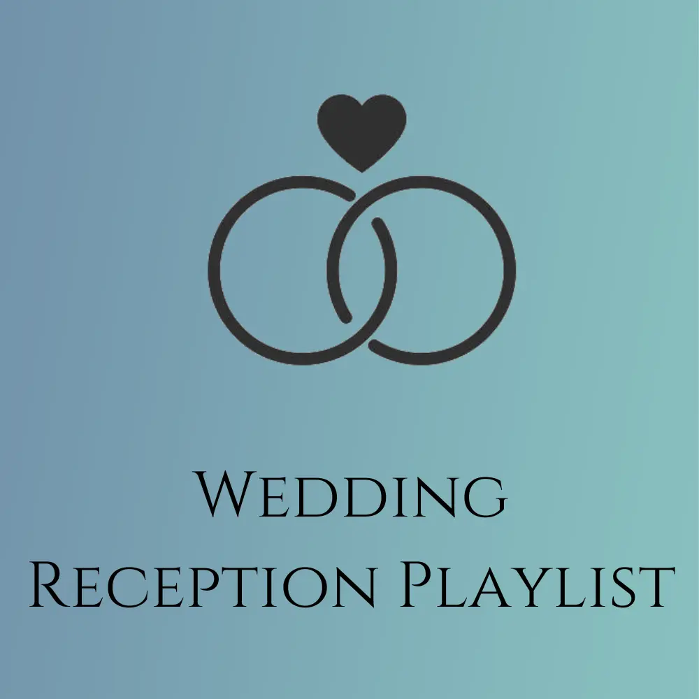 [HEA-WED-RECEPTION] Wedding Reception Playlist